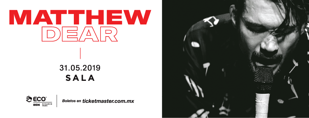 Regresa a México Matthew Dear