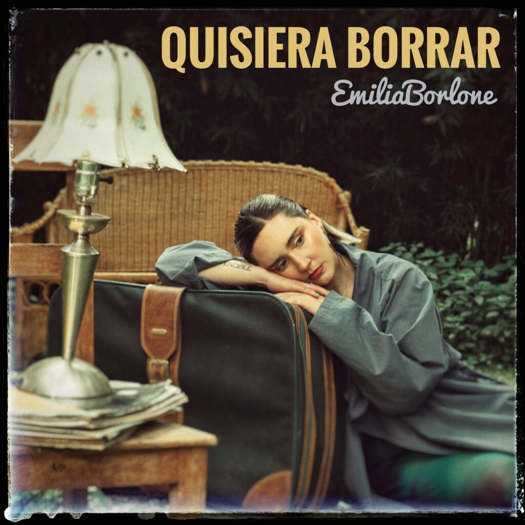 Emilia Borlone presenta “Quisiera Borrar”: un viaje sonoro entre la nostalgia y la resiliencia.