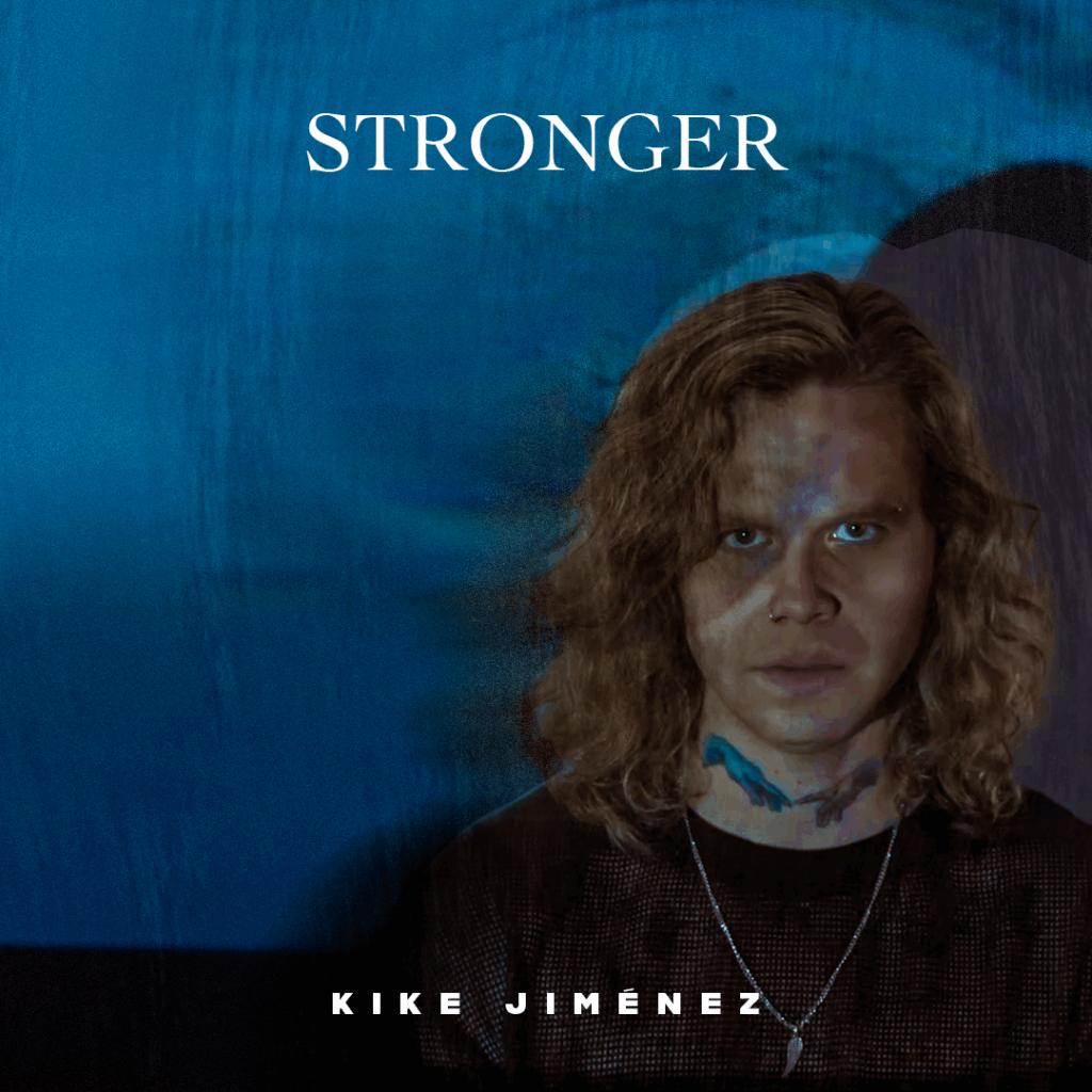 Kike Jiménez estrena su nuevo sencillo “Stronger”