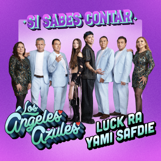 Los Ángeles Azules, Yami Safdie y Luck Ra unen su talento en “Si Sabes Contar”