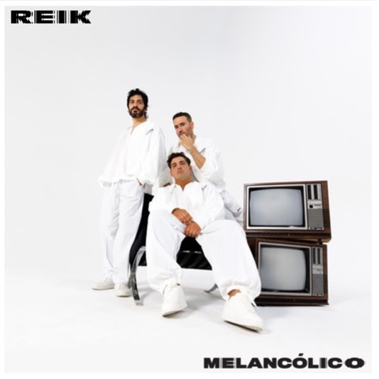 REIK estrena su nuevo sencillo “MELANCÓLICO”
