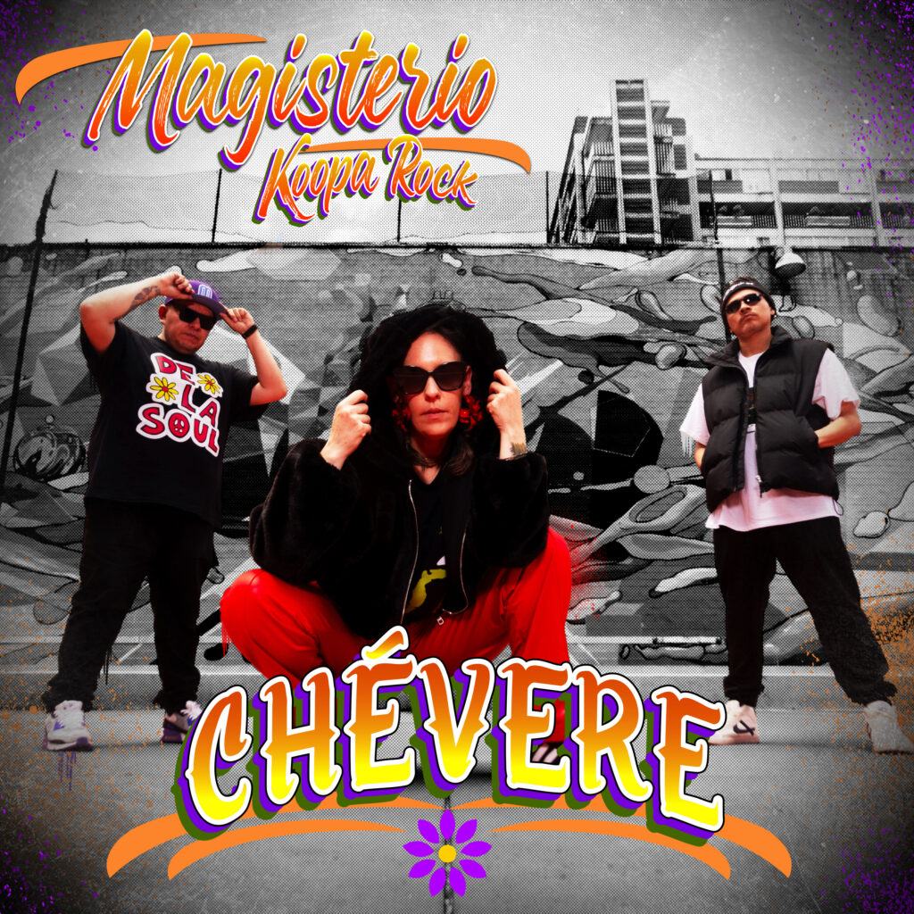 LA LEYENDA DEL RAP MEXICANO REGRESA: MAGISTERIO Y KOOPA ROCK ESTRENAN “CHÉVERE”