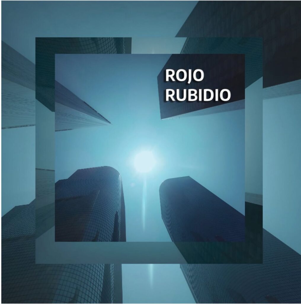 ROJO RUBIDIO LANZA SU TRABAJO DEBUT, FUSIONANDO ELECTRÓNICA Y MÚSICA DE PROTESTA
