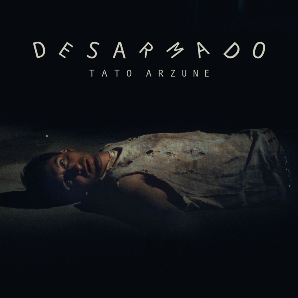 Tato Arzune llega con “Desarmado” nuevo adelanto de su nuevo álbum